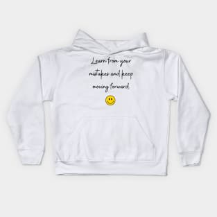 Learn from your mistakes and keep moving forward. Kids Hoodie